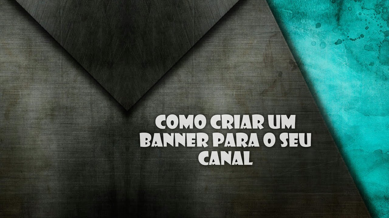 Como criar um banner para o seu canal - YouTube