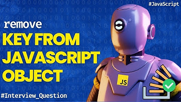 How do I remove a key from a JavaScript object? | JavaScript Interview Questions for Freshers
