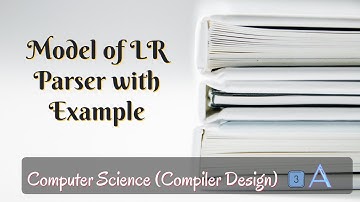 LR Parser Model in compiler design B.Tech/GATE/NET - by 3A Team
