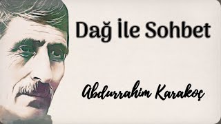 Dağ İle Sohbet | Abdurrahim Karakoç Resimi