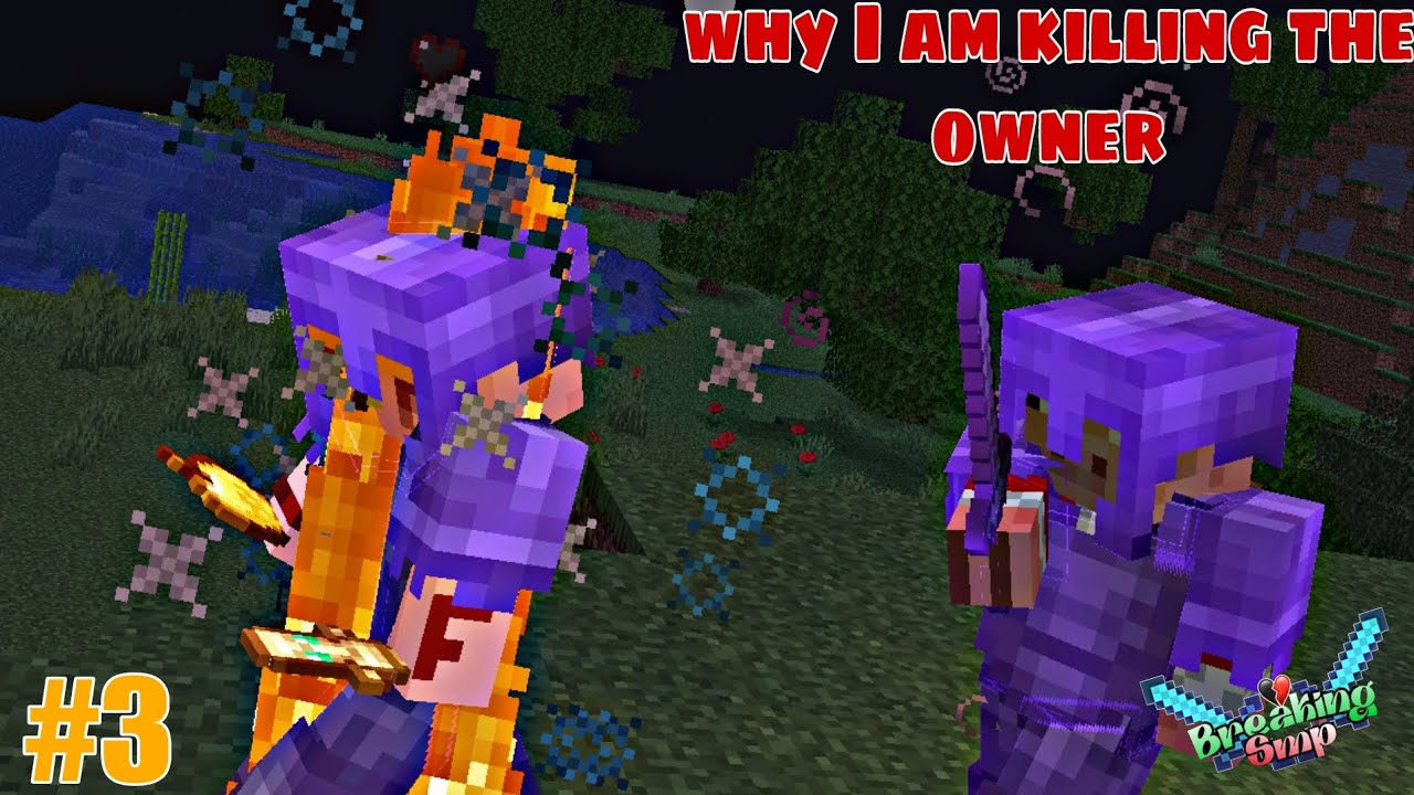 why I am killing the owner of breaking smp part 3
