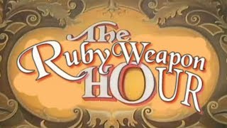 It's the Ruby Weapon Hour!
