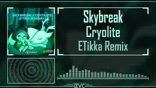 cryolite (etikka remix) | skybreak