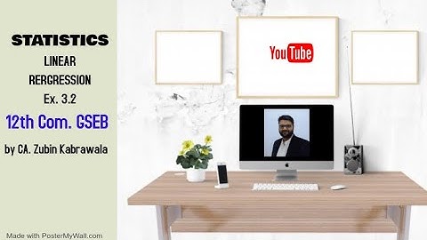 LINEAR REGRESSION Ex. 3.2, 12th Com. (GSEB) By CA. Zubin Kabrawala