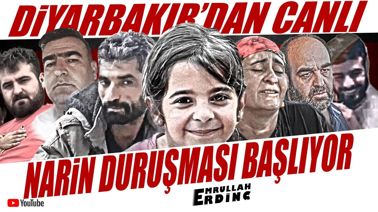 DİYARBAKIR'DAN CANLI | NARİN DURUŞMASI BAŞLIYOR