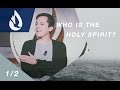 Who is the Holy Spirit? (1/2)