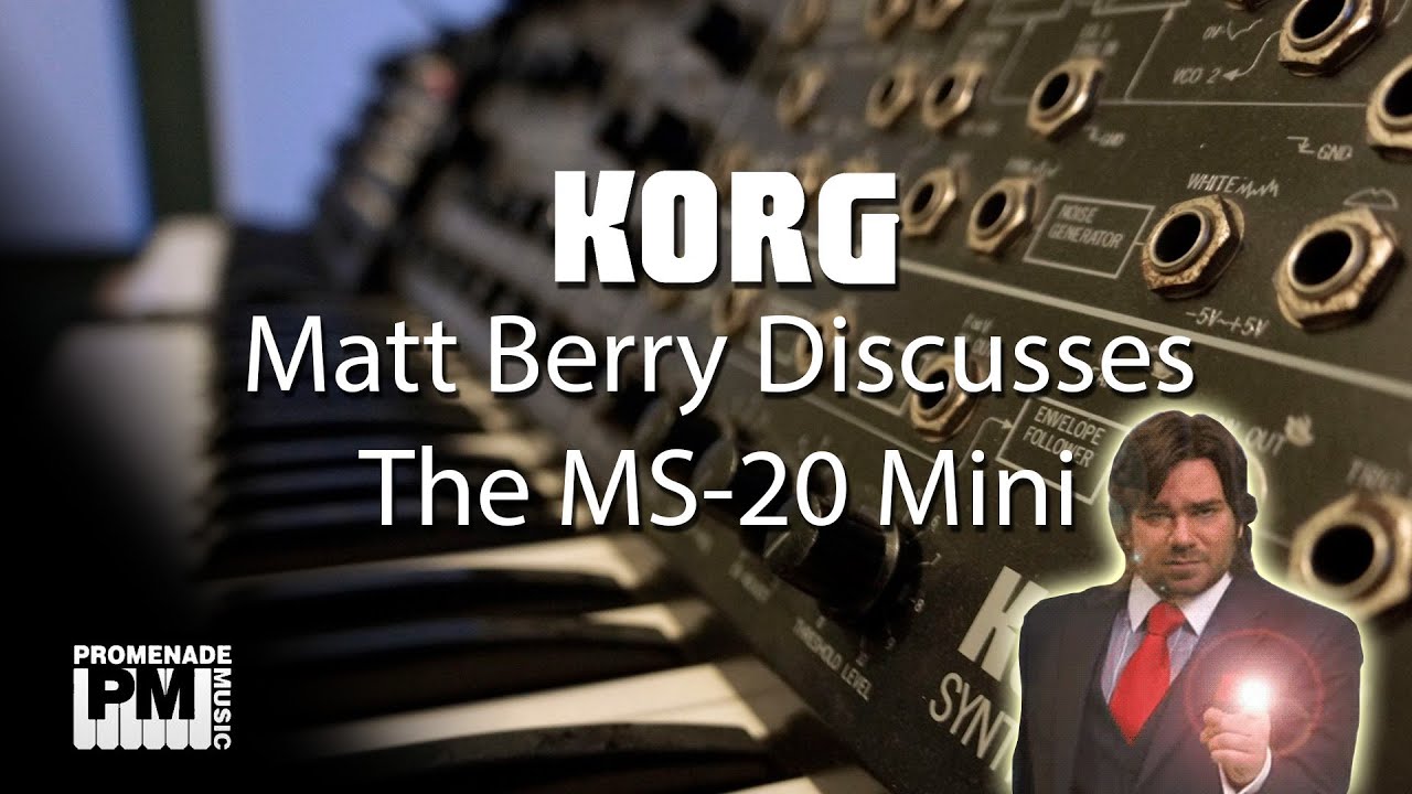 Matt Berry discusses the MS 20 Mini