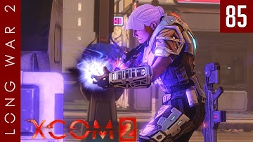 XCOM 2: Long War 2, Patch 1.5 - #85 - Clock is Ticking