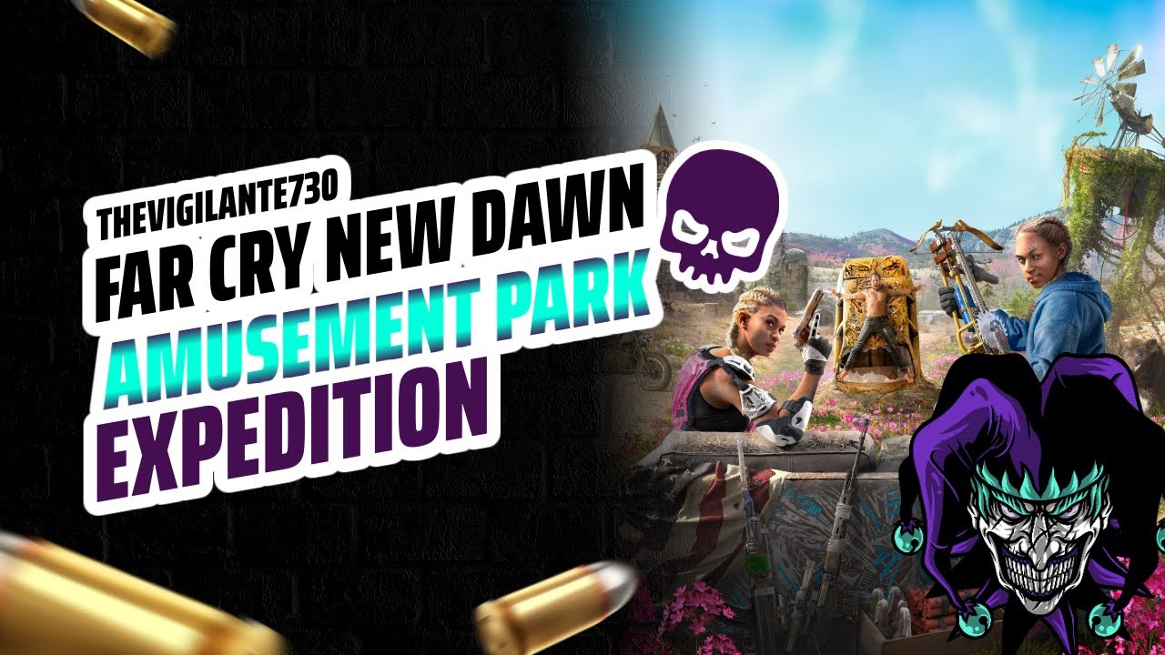 Far Cry New Dawn | Amusement park expedition | TheVigilante73