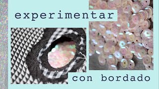 EXPERIMENTAR con bordado