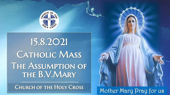 Catholic Mass - The Assumption of the Blessed Virgin Mary 14/15 Aug 2021 - LIVESTREAM