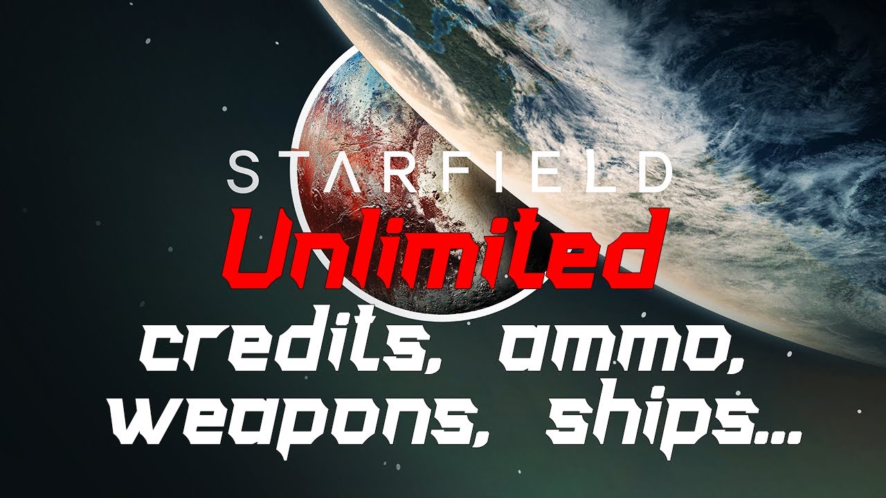 Starfield - Unlimited Credits, Ammo, Weapons, Ships, everything...(Except XP)