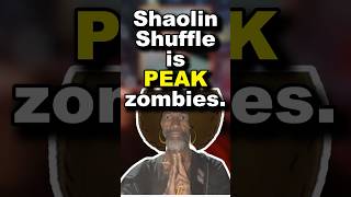 Shaolin Shuffle is PEAK zombies.