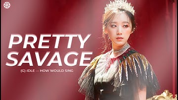 How Would (G)-IDLE sing — BLACKPINK 