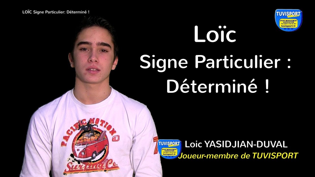 LOÏC Signe Particulier: Déterminé ! ©TUVISPORT 2014
