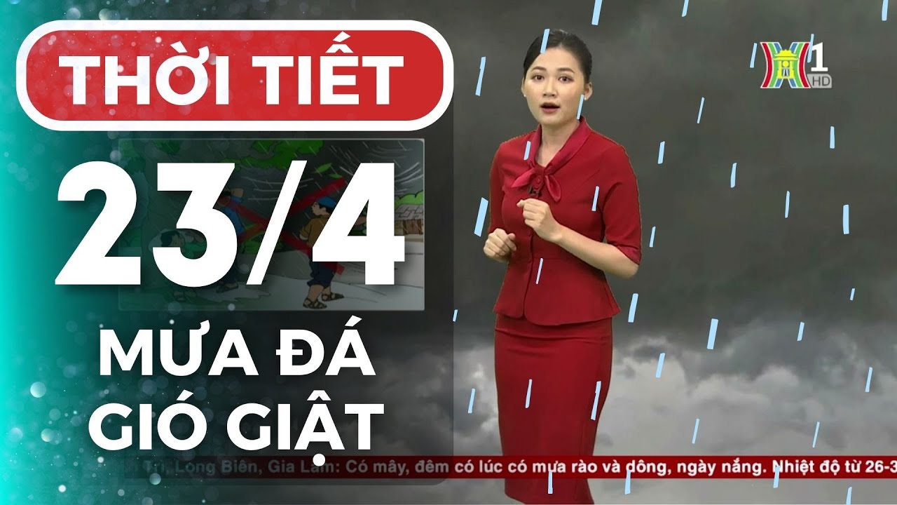 Dự báo thời tiết Hà Nội hôm nay ngày mai 23/4 | Thời tiết Hà Nội mới ...