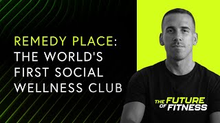 Dr. Jonathan Leary - Remedy Place: The World's First Social Wellness Club