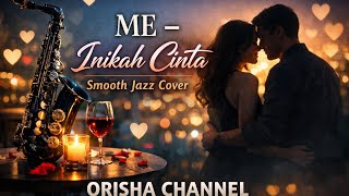 Inikah Cinta – ME | Smooth Jazz Cover by Orisha Channel