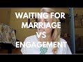 Why Wait Until Marriage and Not Engagement?