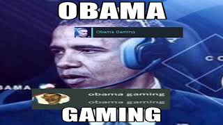 obama gaming by baz 340 views 3 years ago 6 seconds