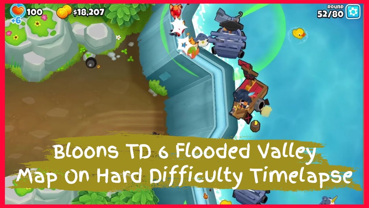 Bloons TD 6 Flooded Valley Map On Hard Difficulty Timelapse YouTube
