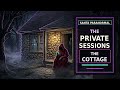 The cottage private session