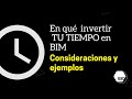 ⏰ En qué invertir TU TIEMPO en BIM