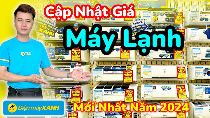 Máy lạnh mở 24 24 bao nhiêu tiền năm 2024