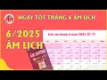 Xem Ngày Tốt Tháng 6 Âm Lịch Năm 2025 🌟 - Lịch Khai Trương, Cưới Hỏi, Động Thổ, Nhập Trạch