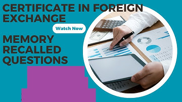 Memory Recalled Questions Of Certificate Course in Foreign Exchange exam 2025