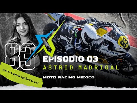 MotoRacingMéxico#3 - Astrid Madrigal | Su historia, competir a nivel mundial y salud mental