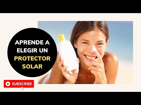 Aprende a ELEGIR bien tu PROTECTOR SOLAR