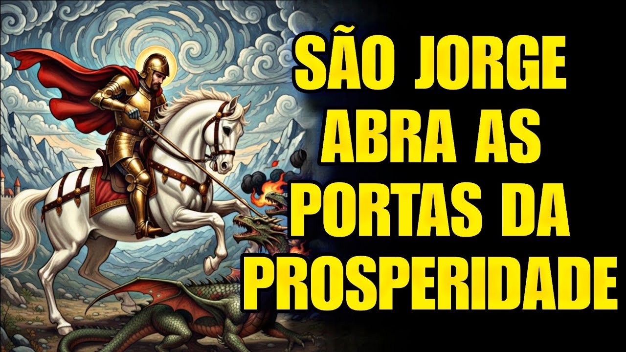 🌟SÃO JORGE ABRA AS PORTAS DA PROSPERIDADE NA SUA VIDA HOJE!🙌🏻🛡️