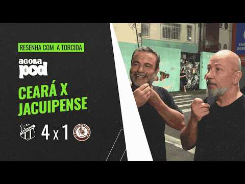 AGORA POD - CEARÁ X JACUIPENSE - 16.04.26