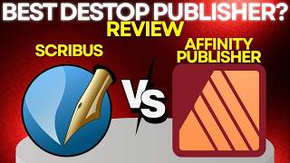 Scribus vs Affinity Publisher: Which Desktop Publishing Software Should You Use