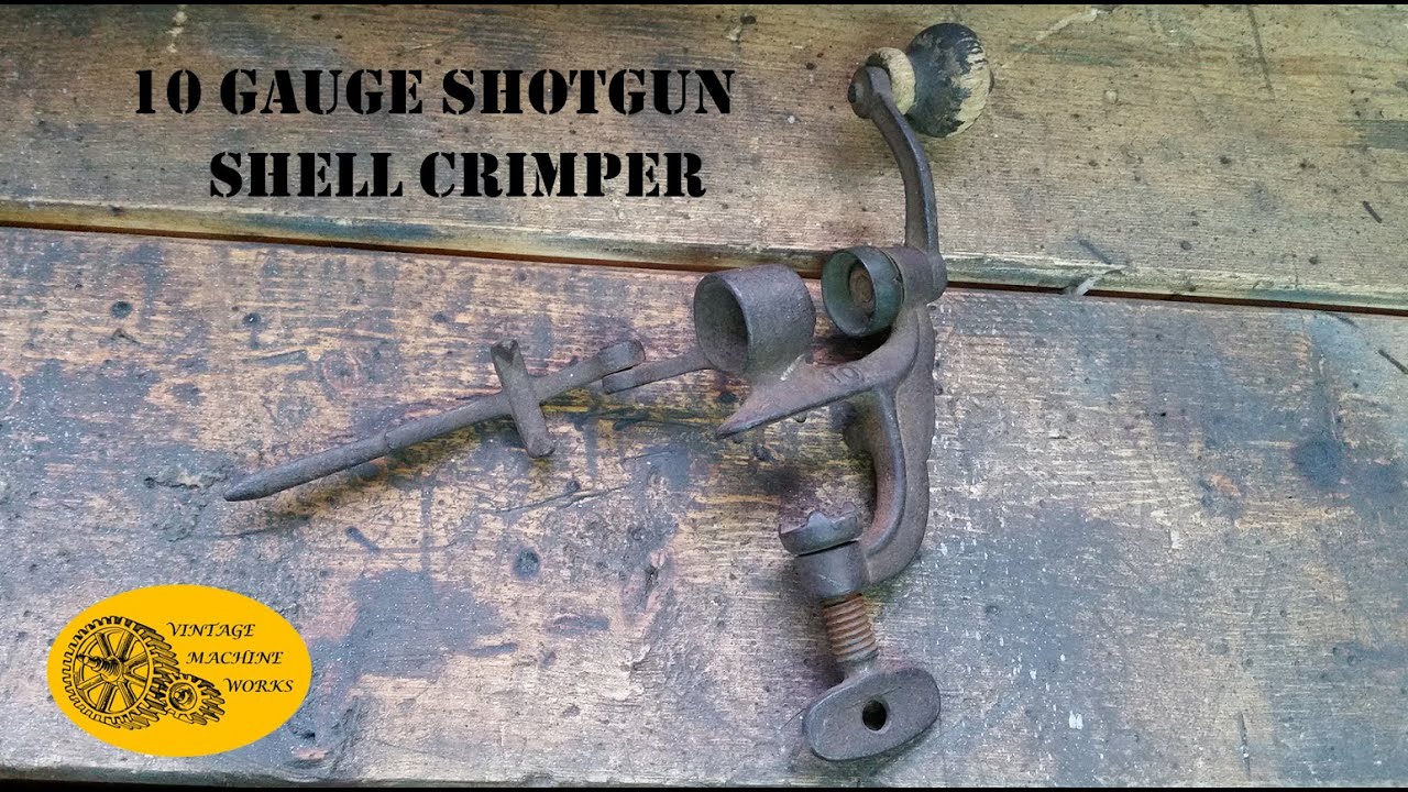 10 Gauge Shot Gun Shell Crimper [Restoration] - YouTube
