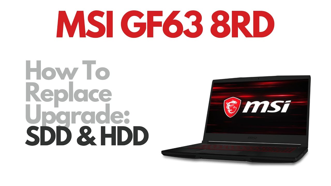 How To Replace Upgrade HDD SSD - MSI GF63 8RD Laptop Computer