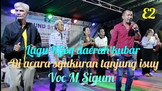 Lagu Rijoq Voc m Sigum di tanjung isuy bersama E2 