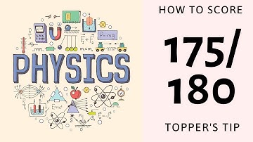 How to Score 175/180 in physics | Topper