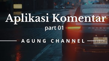 #kelasPemrograman -  Aplikasi Komentar sederhana part 1