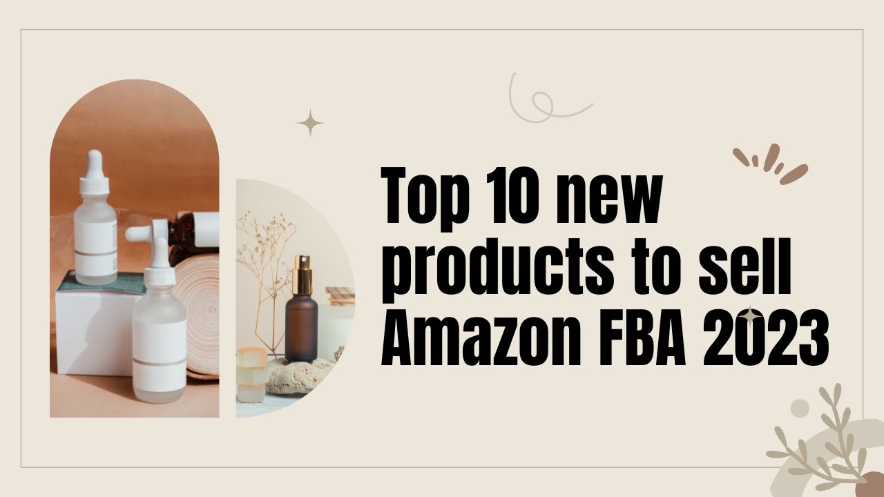 Top 10 new products to sell on Amazon FBA 2023 - YouTube