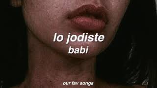 lo jodiste - babi (lyrics/letra)
