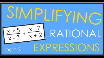 Simplifying Rational Expressions (Part III)