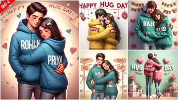 Hug Day Ai Photo Editing | Hug Day Ai Image Generator | Happy Hug Day Name Video Editing | Bing Ai