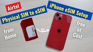 Airtel Physical SIM to eSIM at Home - iPhone eSIM Setup Detailed Guide