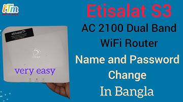 Etisalat S3 AC 2100 Dual Band wireless Router Neme and Password Change, how to change name password
