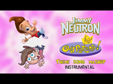 Fairly OddParents and Jimmy Neutron theme song mashup (instrumental)