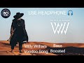 Willy William Voodoo Song Bass Boosted Audio Willy William Voodoo Song Bass Boosted Audio