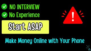 Get Paid Fast | No Interview, No Experience, Start ASAP | Make Money Online with Your Phone | Remote