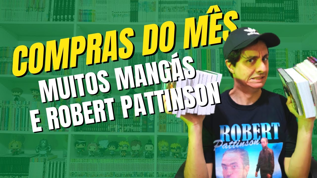 COMPRAS DO MÊS - Muitos mangás e Robert Pattinson